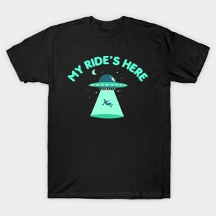 my ride's here T-Shirt